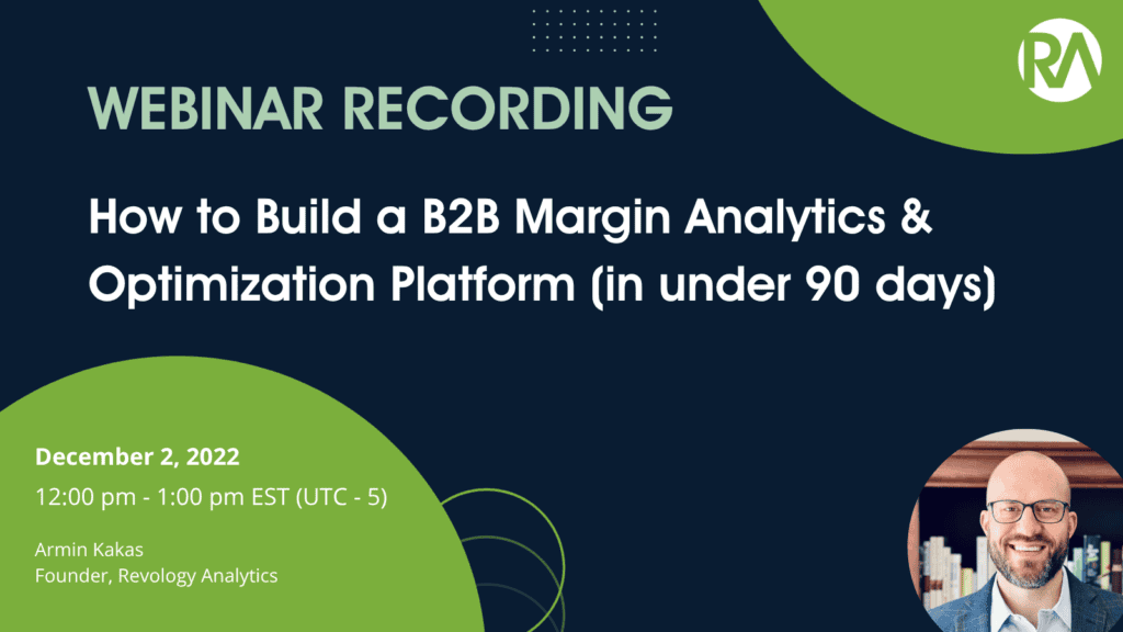 How To Build a B2B Margin Analytics & Optimization Platform (in under 90 days)